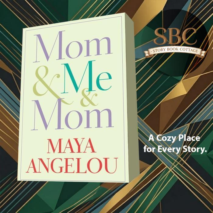 Mom & Me & Mom Maya Angelou
