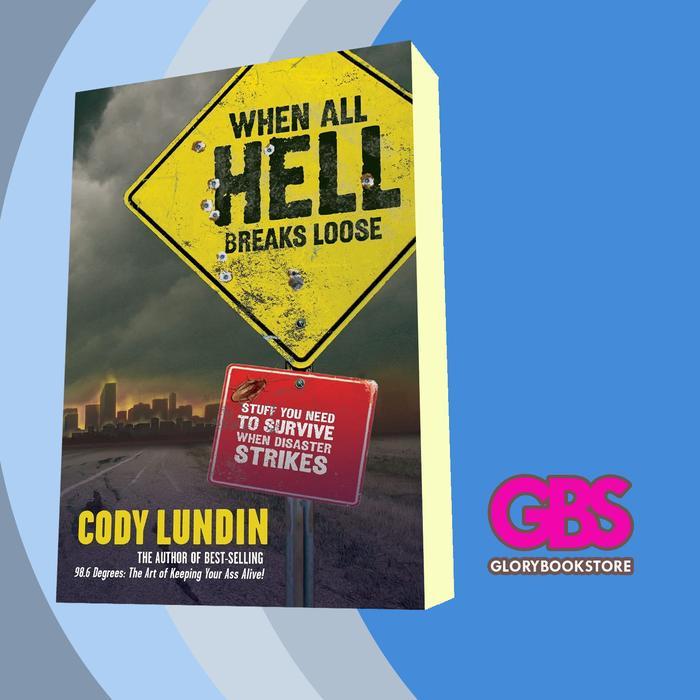 Buku When All Hell Breaks Loose: Stuff You Need To Survive When Disaster St