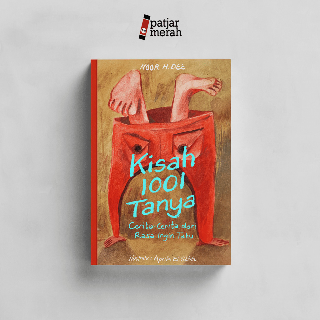 (Pena Paperclip) Buku Kisah 1001 Tanya: Cerita-Cerita dari Rasa Ingin Tahu - Noor H. Dee - Indonesia