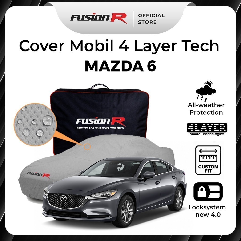 Fusion R Body Cover Sarung Penutup Mobil MAZDA 6 Waterproof Tebal 4 Layer Anti Air Panas Matahari UV