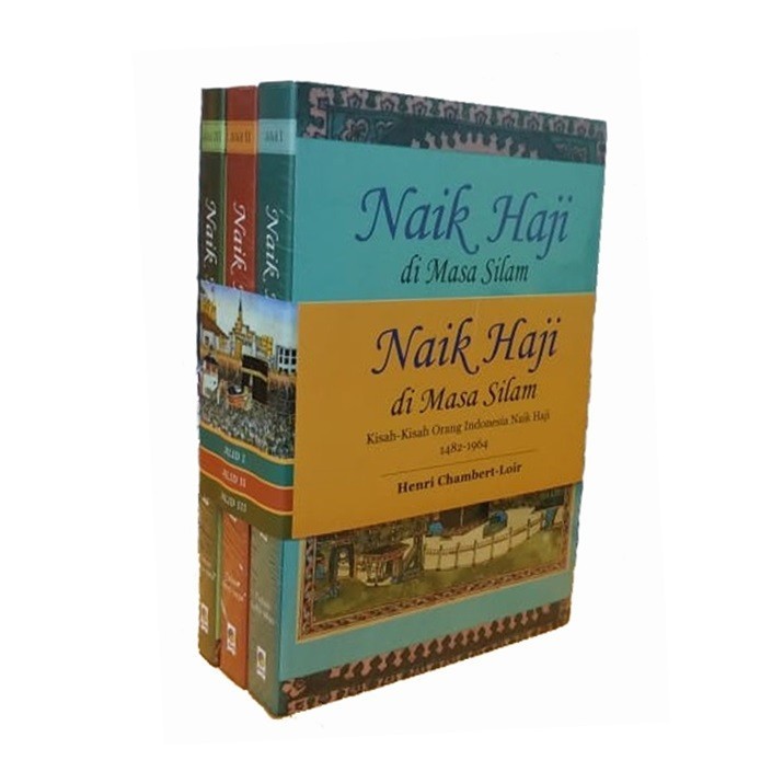 Gramedia Surabaya - Naik Haji Di Masa Silam: Kisah-Kisah Orang Indonesia Naik Ha