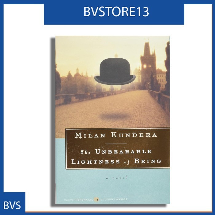 The Unbearable Lightness of Being by Milan Kundera