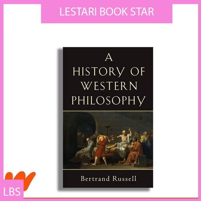 A History of Western Philosophy - Bertrand Russell