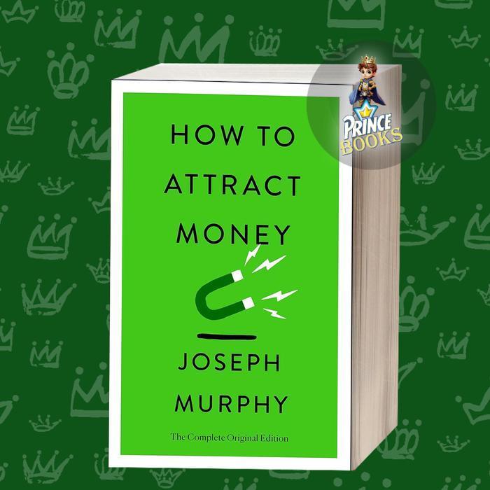 How to Attract Money: The Complete Original Edition