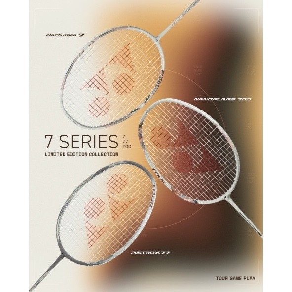 Raket Badminton YONEX SERIES 7 LIMITED EDITION ASTROX 77 ARCSABER 7 NANOFLARE 700 PLAY GAME TOUR LTD