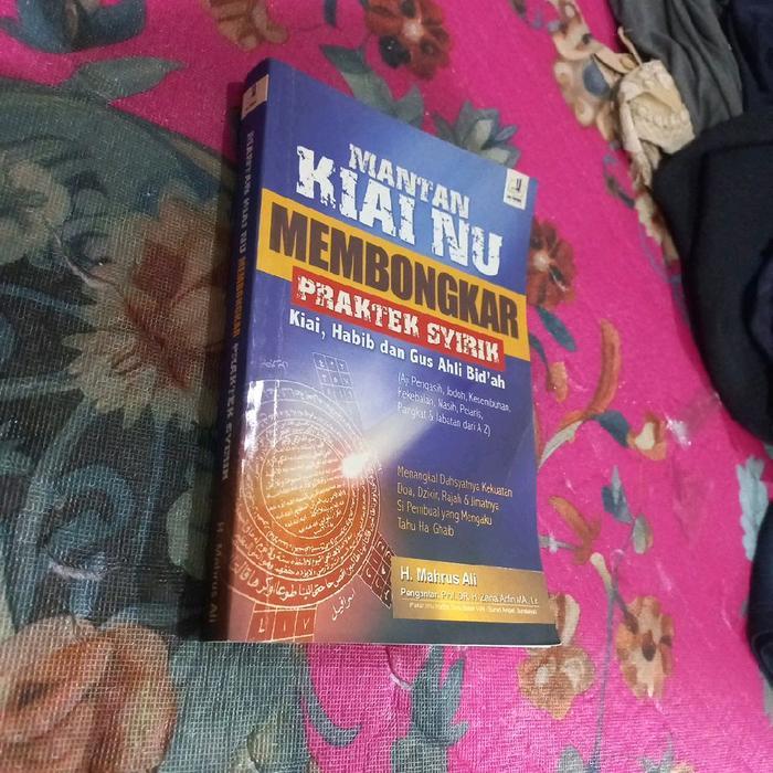 Buku Mantan Kiai NU Membongkar Praktek Syirik Kiai Habib dan Gus Ahli Bid ah