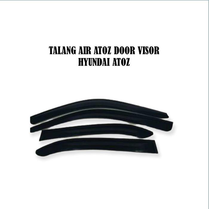 TALANG AIR ATOZ TALANG AIR DOOR VISOR HYUNDAI ATOZ GOODS