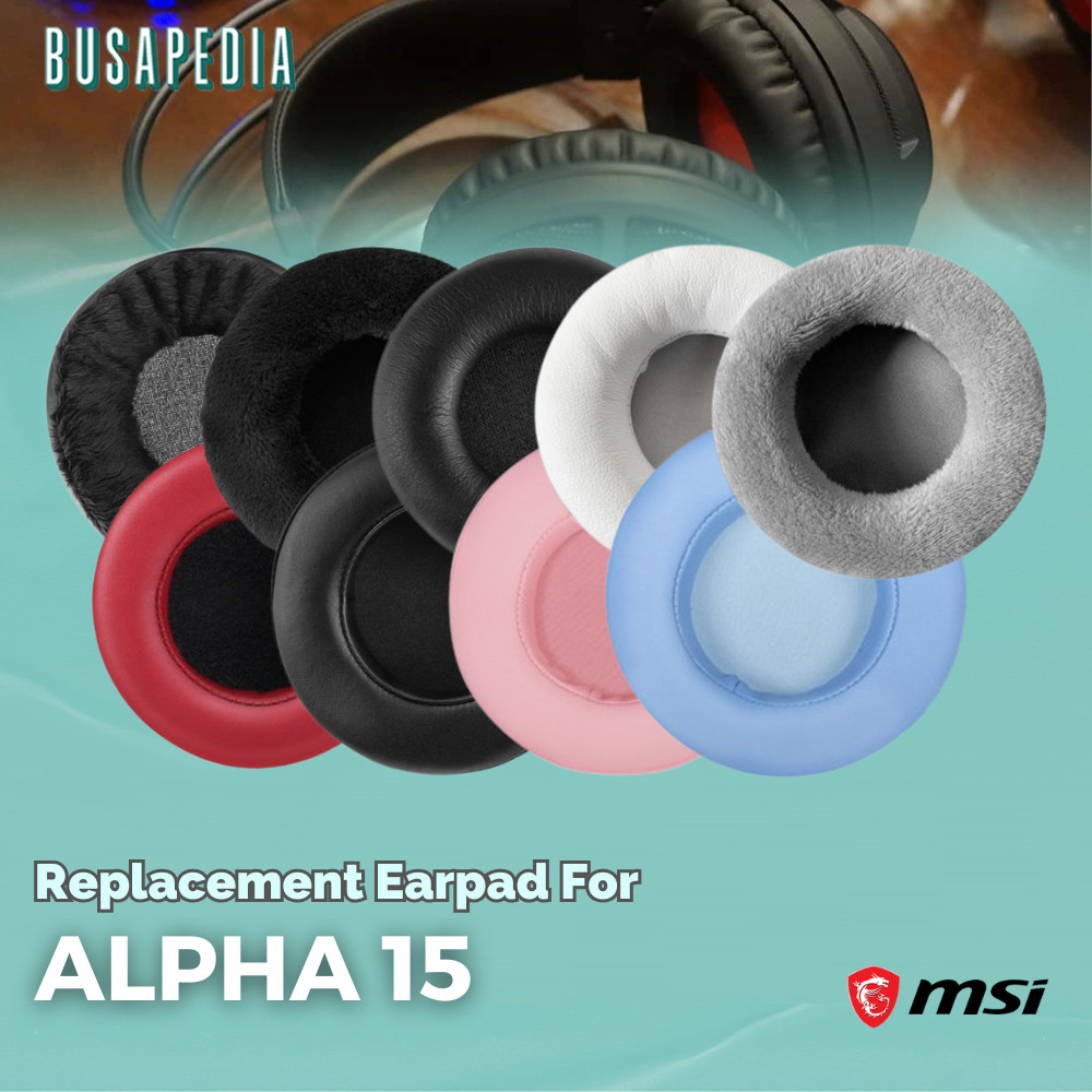 Earpad Earcup Earcushion MSI Alpha 15 Alpha15 Alpha-15 Busa Bantalan Foam Pads