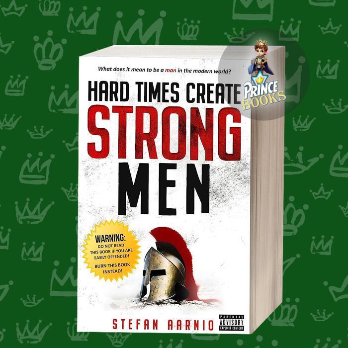 Hard Times Create Strong Men Stefan Aarnio