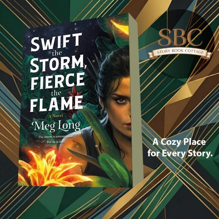 Swift the Storm, Fierce the Flame Meg Long