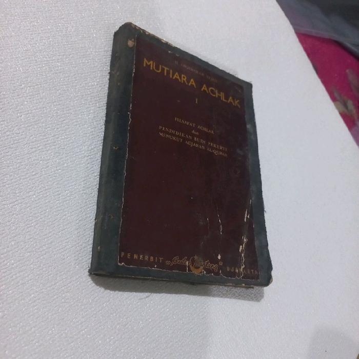 Buku Mutiara Achlak filsafat Achlak dan pendidikan budi pekerti menurut ajaran Al Quran H Aboebakar 