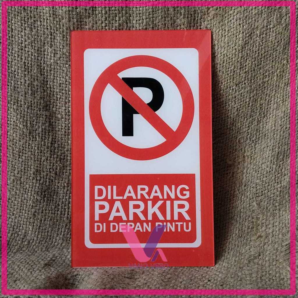 Akrilik Tempel Dilarang Parkir Didepan Pintu - Akrilik Rambu larangan Parkir