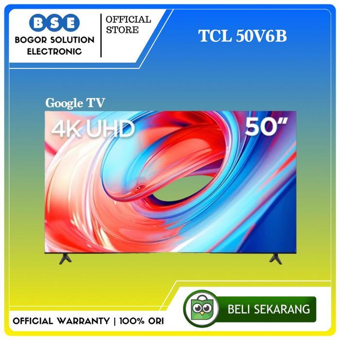 TV TCL 50 Inch Google TV 50V6B 4K UHD Google TV TCL 50V6B 50" [ORI]