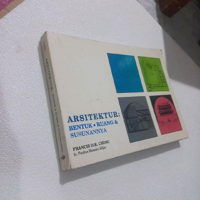 Buku Arsitektur Bentuk Ruang & Susunannya oleh Francis D.K. Ching dan Ir. Paulus Hanoto Adjie origin