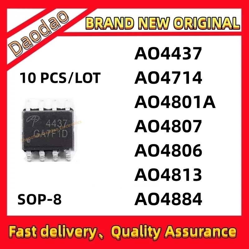 10 Pcs Quality Brand New AO4437 AO4714 AO4801A AO4807 AO4806 AO4813 AO4884 IC Chip SMD MOS transisto