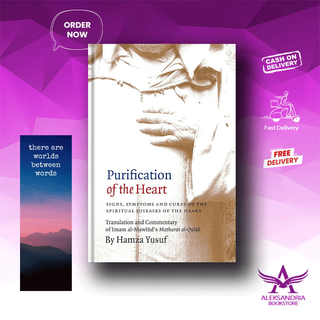 Purification of the Heart : Signs, Symptoms and Cures of the Spiritual Diseases of the Heart By Hamz