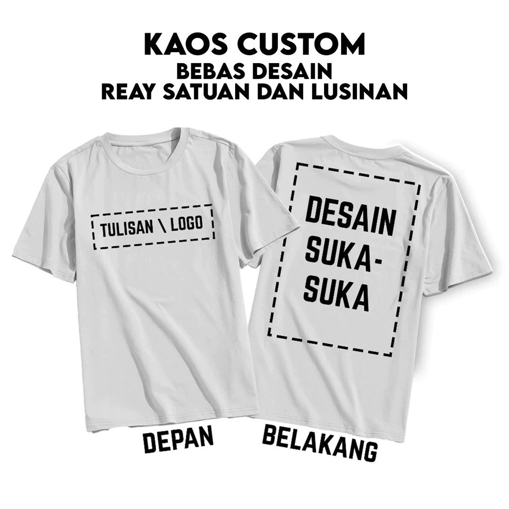 BAJU KAOS SABLON CUSTOM DEPAN BELAKANG REQUEST FOTO GAMBAR LOGO NAMA TULISAN KATA KATA ATAU DESAIN S