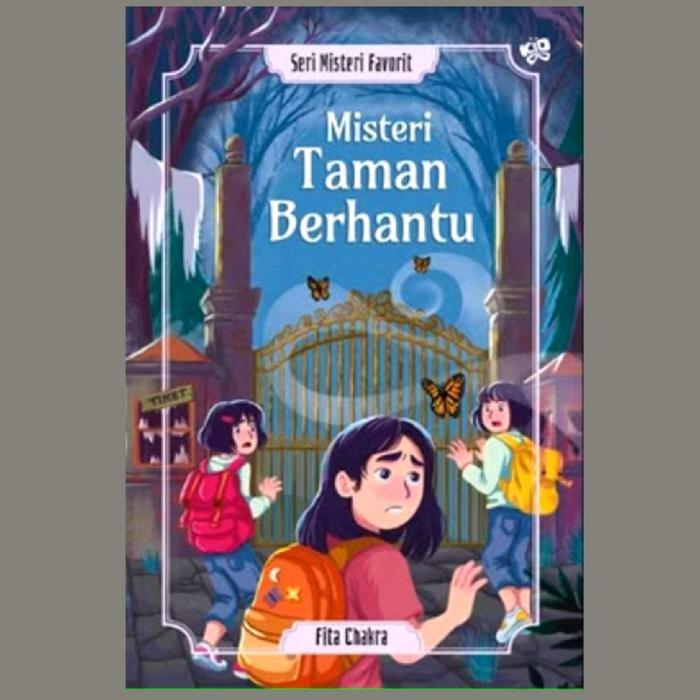 Buku Fita Chakra - Seri Misteri Favorit: Misteri Taman Berhantu (Cover Baru)