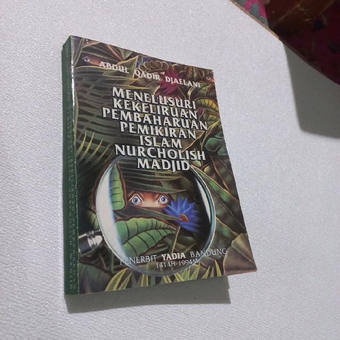 Buku Menelusuri Kekeliruan Pemikiran Islam Nurcholish Madjid Abdul Qadir Djaelani