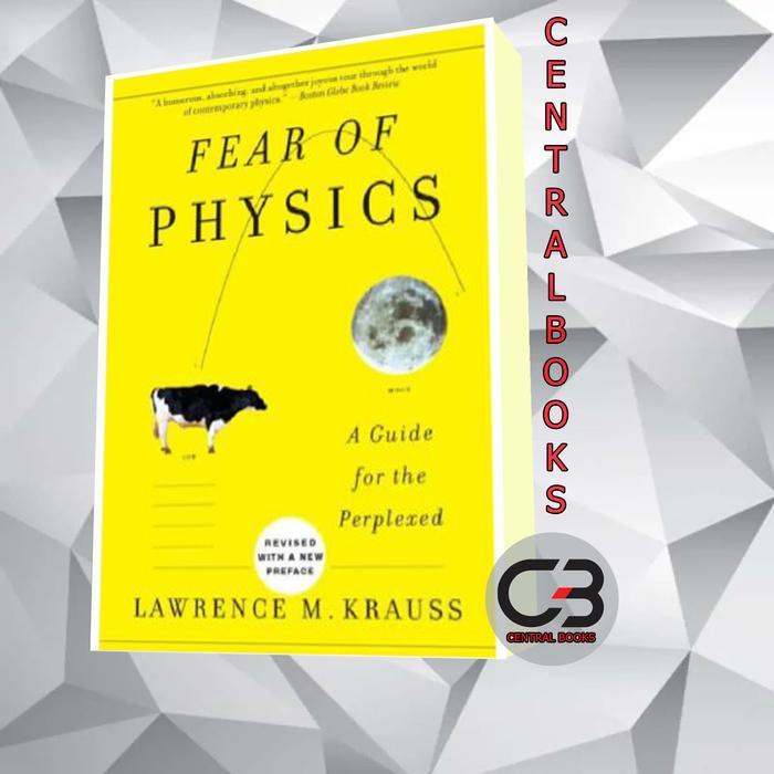 Fear of Physics Lawrence M. Krauss