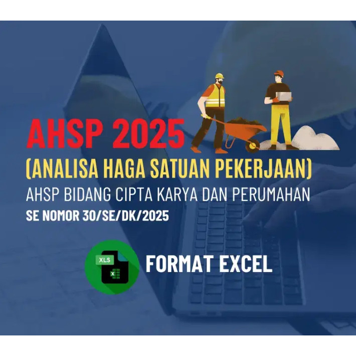 Analisis Harga Satuan Pekerjaan (AHSP) Tahun 2025 Format Excel Premium