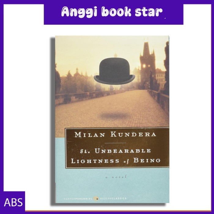 The Unbearable Lightness of Being by Milan Kundera