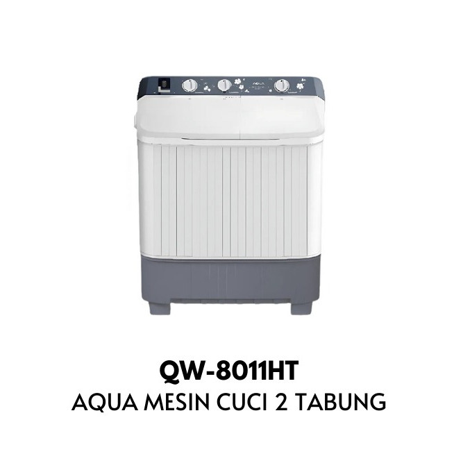AQUA MESIN CUCI QW-8011HT TWIN TUB  8 KG 2 TABUNG HIJAB SERIES QW8011HT QW 8011HT