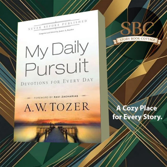 My Daily Pursuit: Devotions for Every Day A. W. Tozer & James L. Snyde