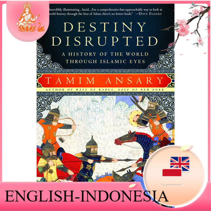 Best Seller Eng_Id Destiny Disrupted A History Of The World Through Islamic Eyes