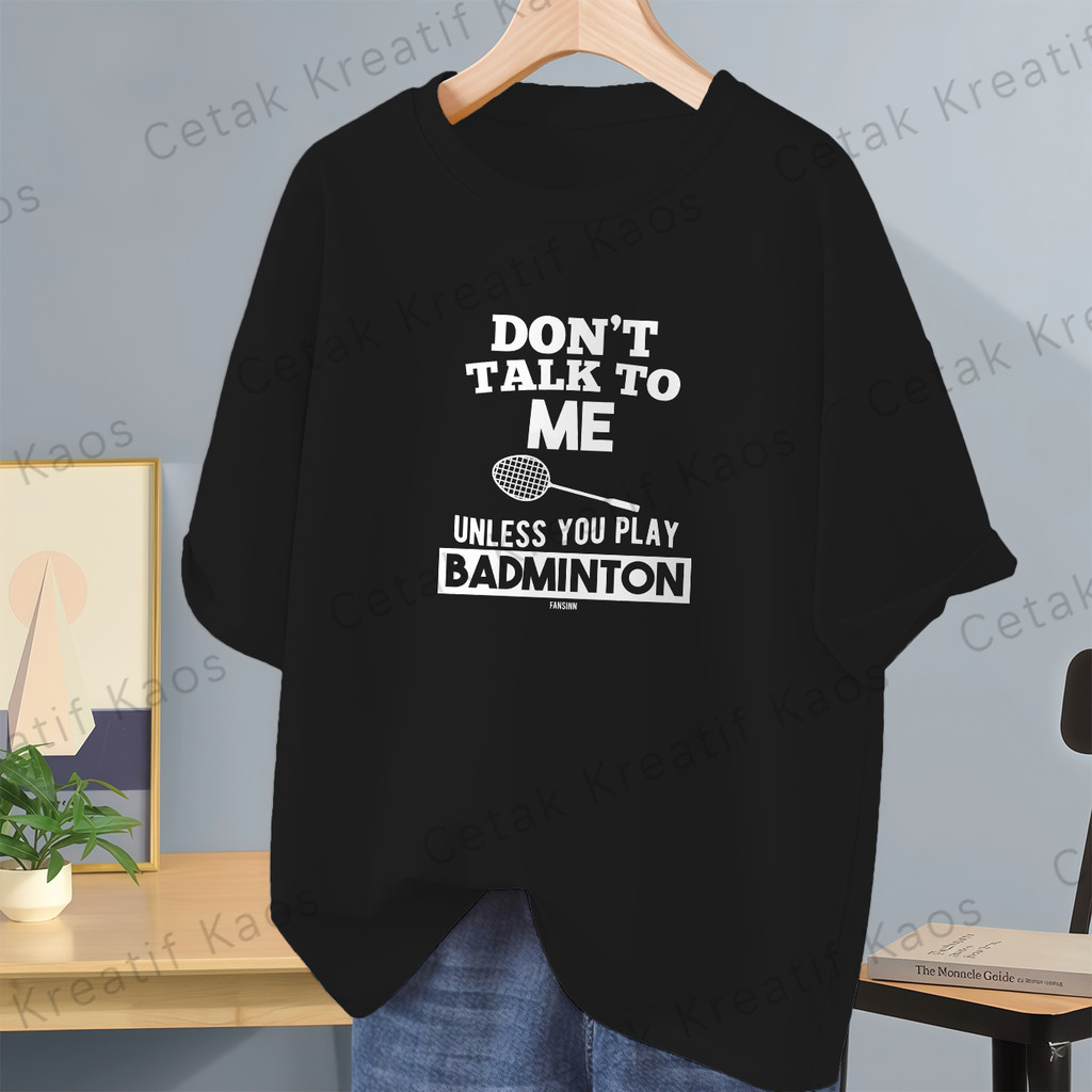[COD|Siap Kirim Cepat]Kaos Pria Distro Original 100% Motif Bulu Tangkis Teks Lucu "Don't Talk To Me"