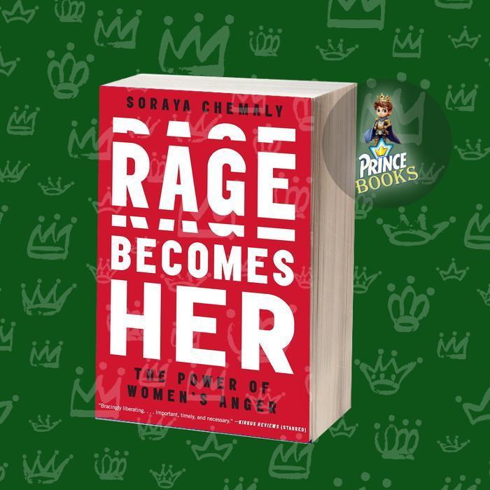 Rage Becomes Her: The Power of Women’s Anger