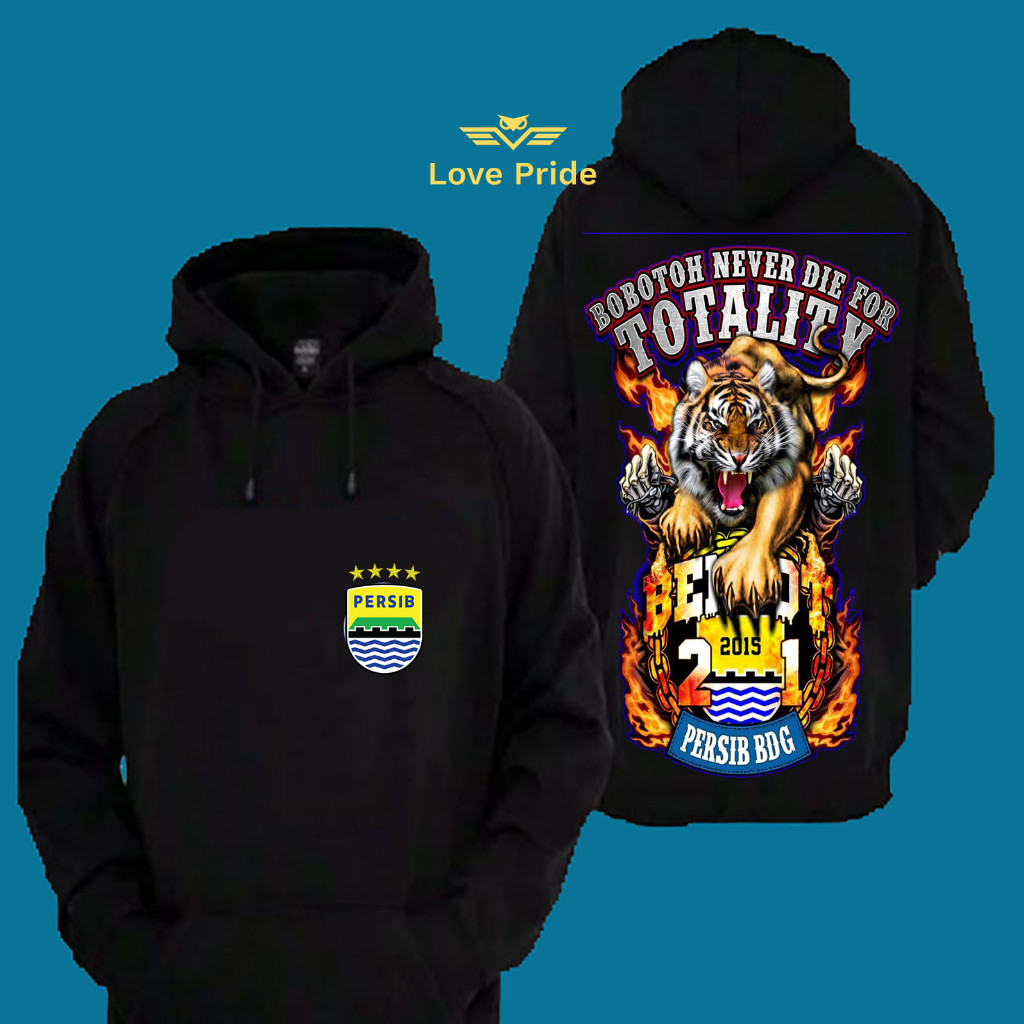 Sweater Hoodie Distro Bobotoh Never Die For TOTALITY Persib BDG 2015 Premium Terbaru