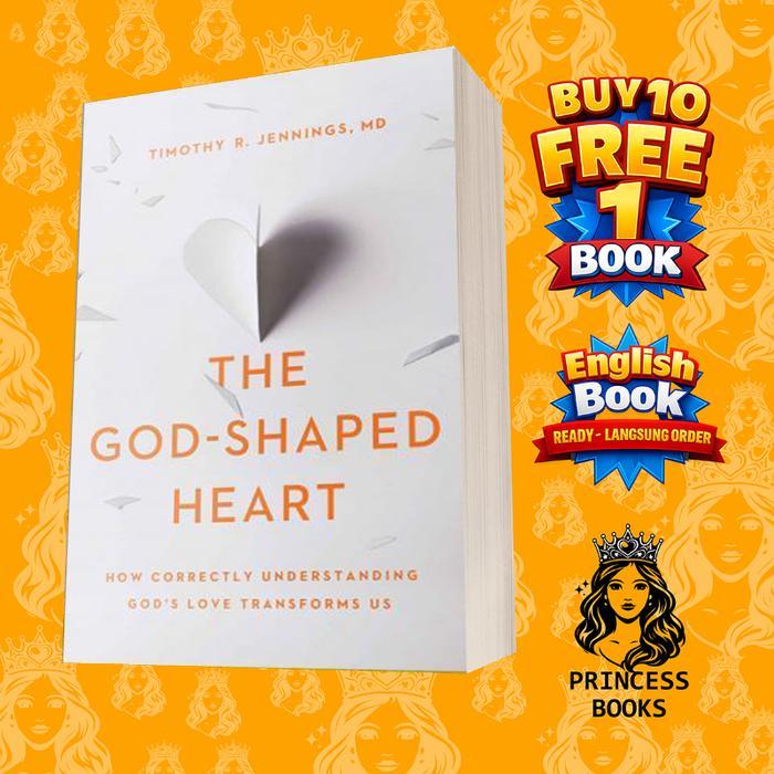 The God-Shaped Heart: How Correctly Understanding God's Love Transform