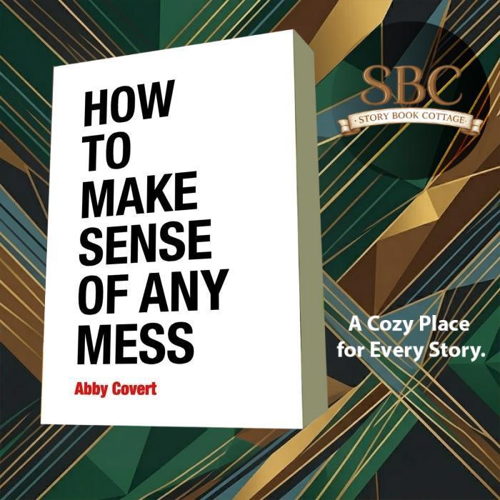How to Make Sense of Any Mess: Information Architecture for Everybody