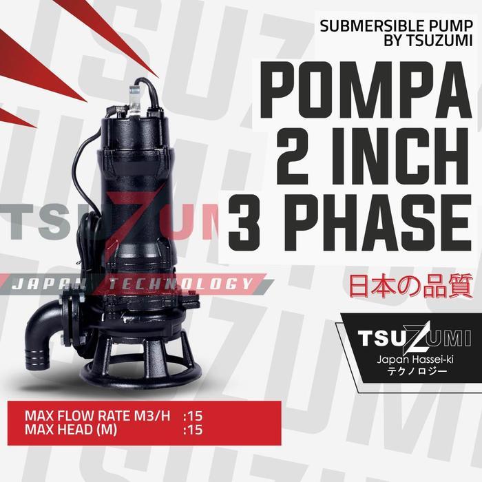POMPA CELUP 2 INCH 3 PHASE TSUZUMI