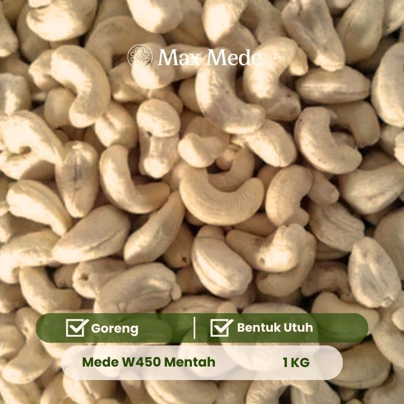 Max Mede - Kacang Mede Utuh Mentah W450 1Kg Raw Premium