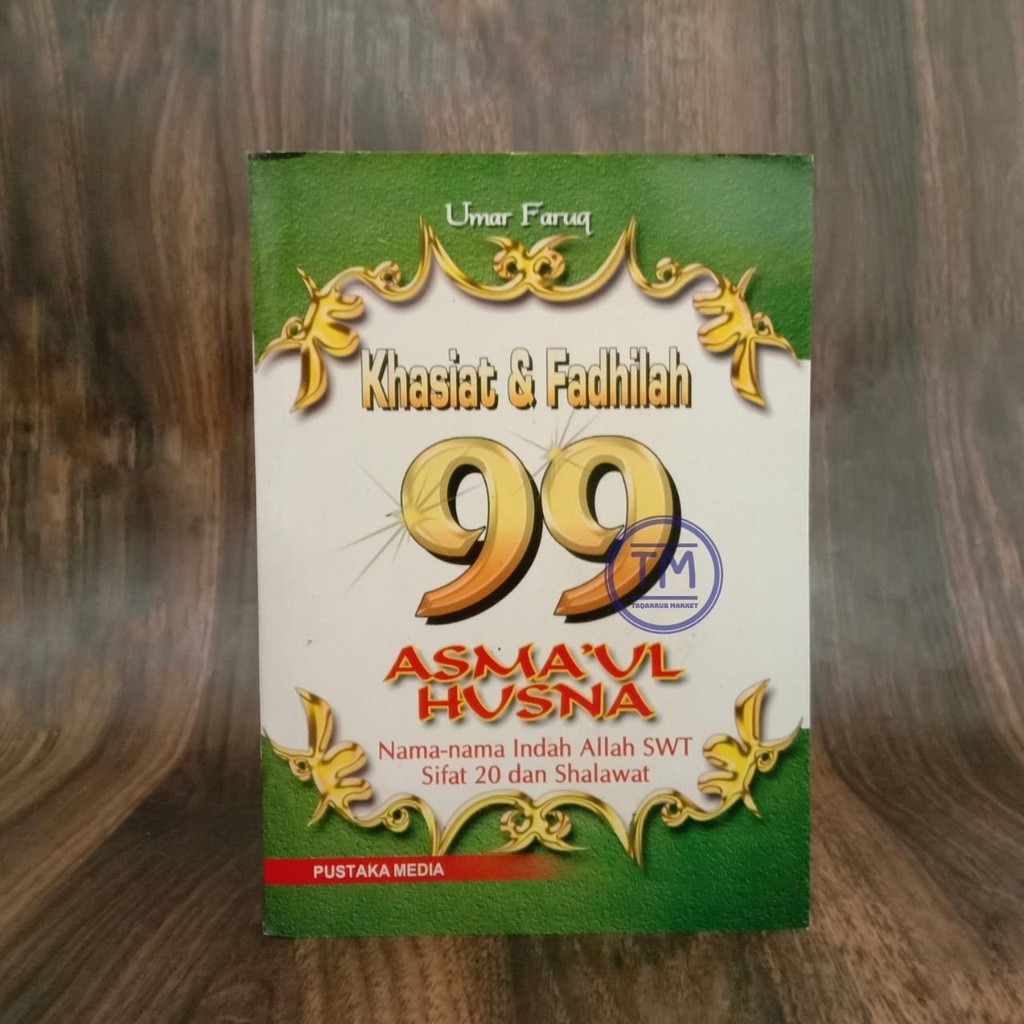 Khasiat dan Fadhilah 99 Asmaul Husna Nama-nama Indah Allah SWT Sifat 20 dan Shalawat - Pustaka Media