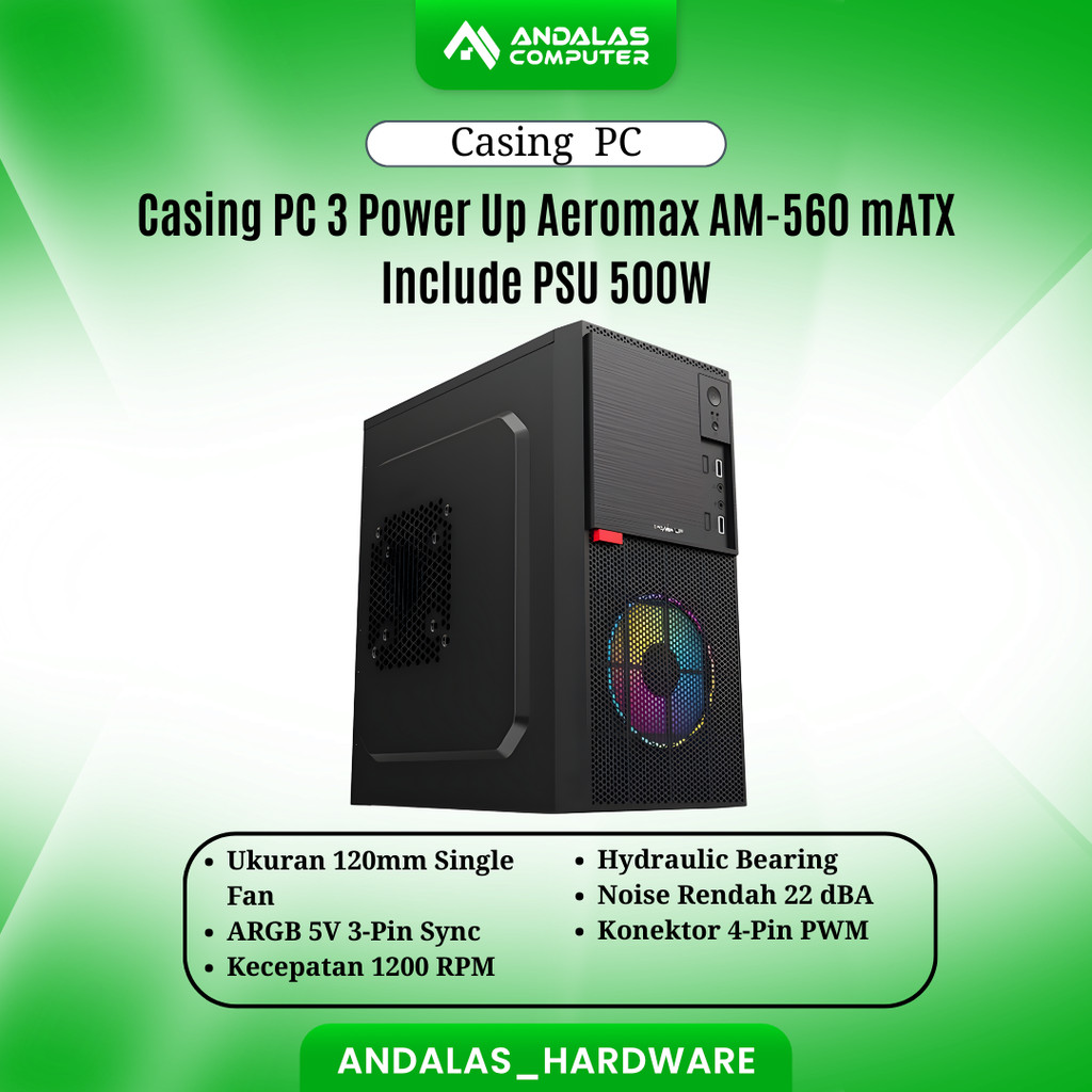 Casing Power Up AEROMAX AM-560 with PSU 500W m-ATX Case