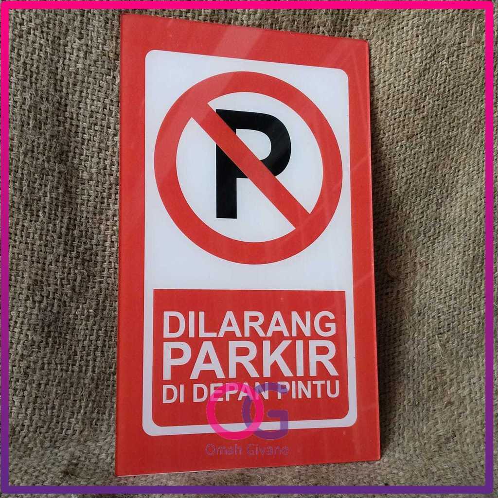 Akrilik Tempel Dilarang Parkir Didepan Pintu - Akrilik Rambu larangan Parkir