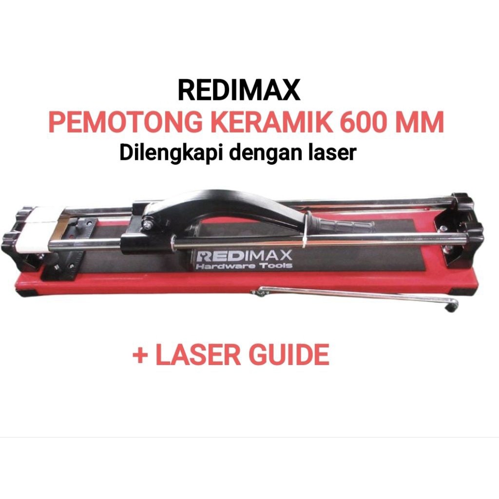 REDIMAX alat pemotong keramik dan granit manual 60 CM (ADA LASER) tile cutter 600 mm kramik geranit 