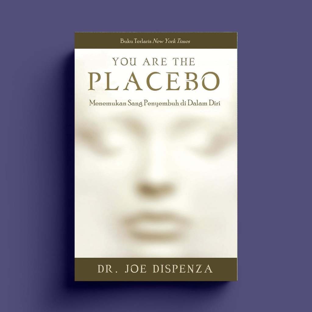 Buku You Are the Placebo: Menemukan Sang Penyembuh di Dalam Diri