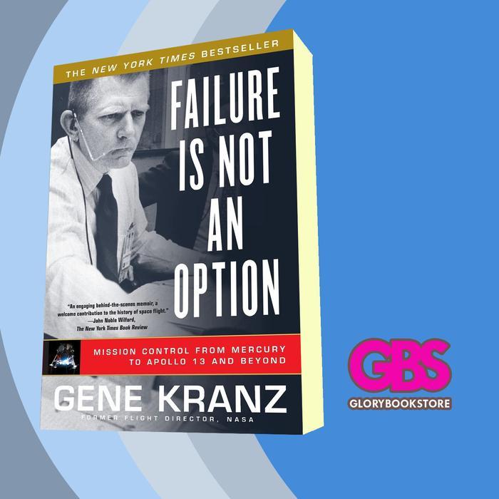 Buku Failure Is Not an Option: Mission Control From Mercury to Apollo 13 an