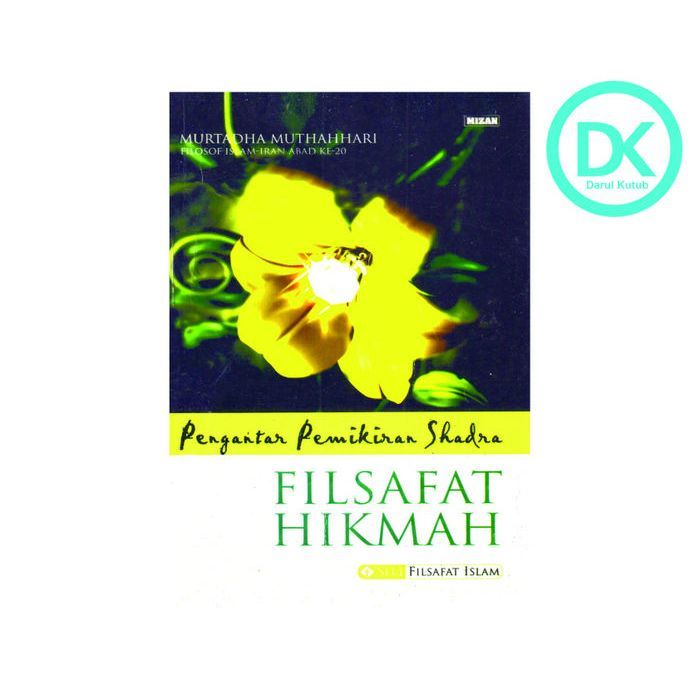 Filsafat Hikmah Pengantar Pemikiran Shadra - Murtadha Muthahhari