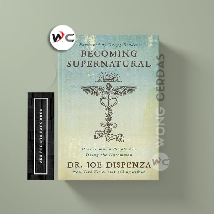 Becoming Supernatural by Dr. Joe Dispenza