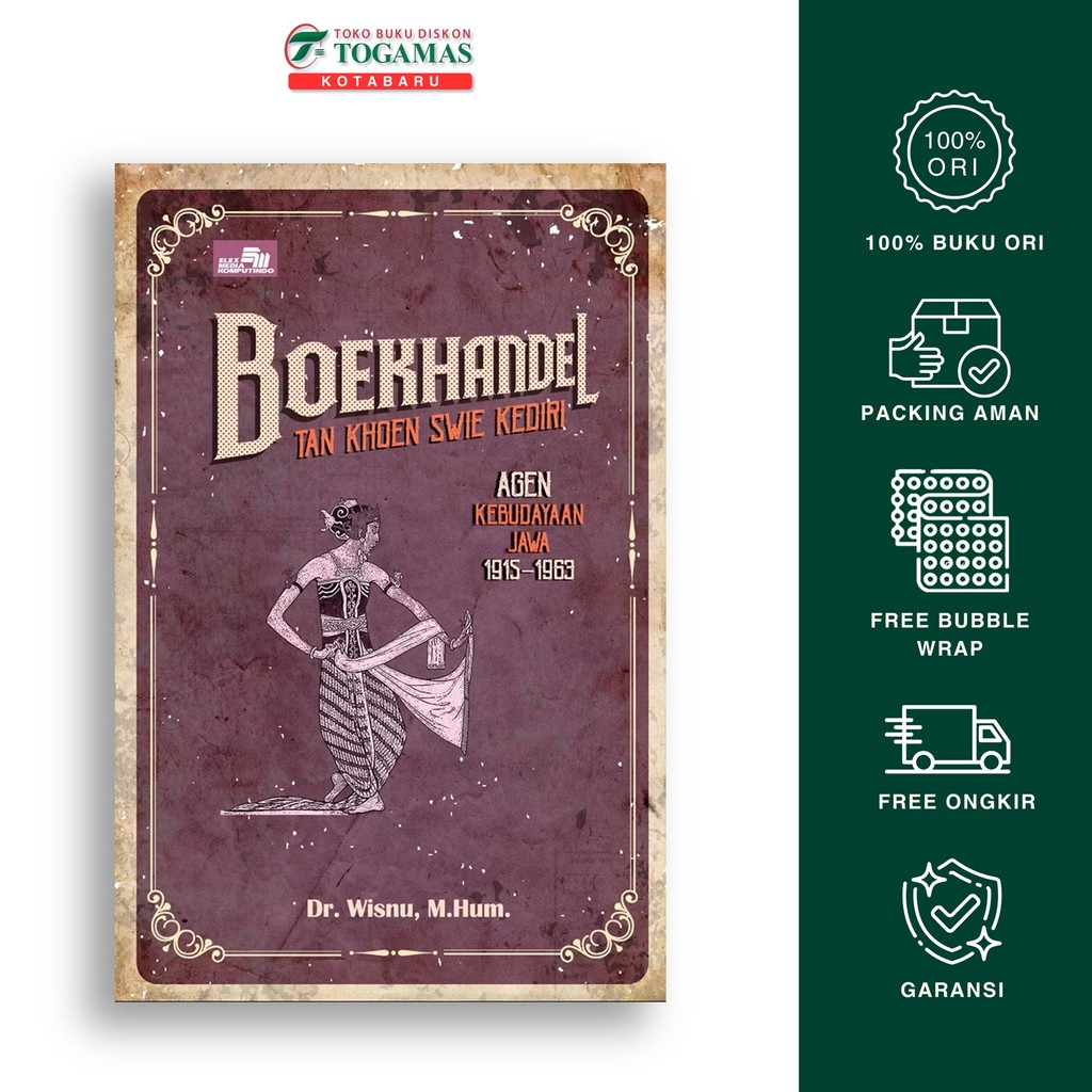 Boekhandel Tan Khoen Swie Kediri (Agen Kebudayaan Jawa 1915-1963) - Dr. Wisnu