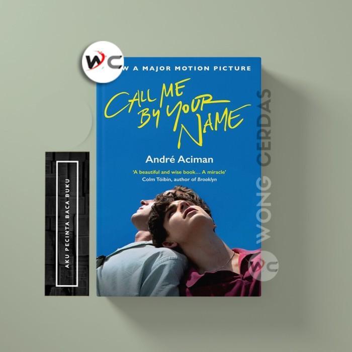 Call Me by Your Name: A Novel by André Aciman (English)