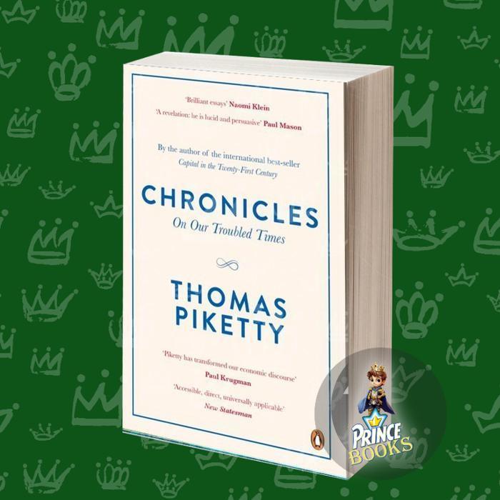 Chronicles: On Our Troubled Times Thomas Piketty