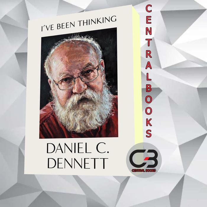 I've Been Thinking Daniel C. Dennett