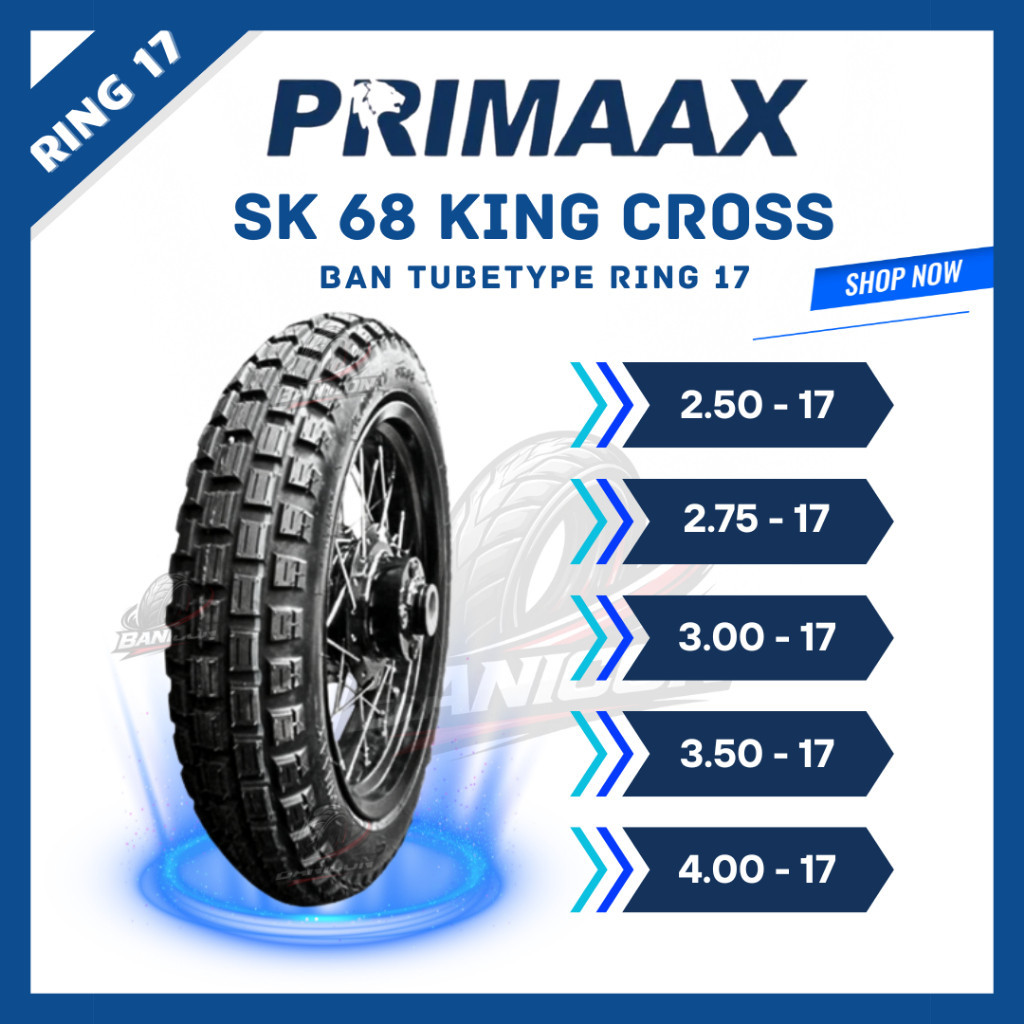 (Tekno teknik) BAN MOTOR TAHU PRIMAX SK 68 KING CROSS SEMI TRAIL OFF ROAD TUBE TYPE RING 17 PAKAI BA