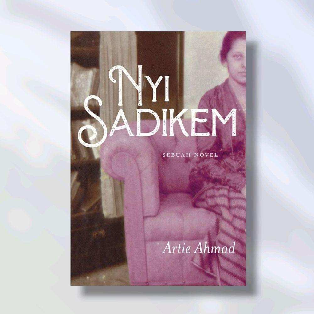 NYI SADIKEM (sebuah novel) Karya ARTIE AHMAD